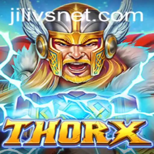 Unleashing the Power of ThorX: A Revolutionary Gaming Experience with JILIVS