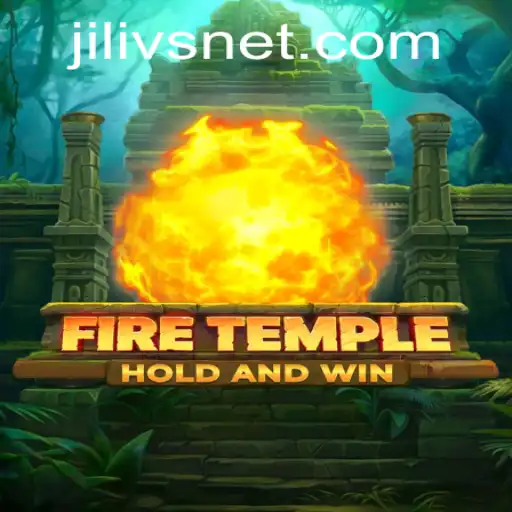 Exploring FireTemple: A Thrilling Adventure with JILIVS